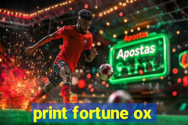 print fortune ox